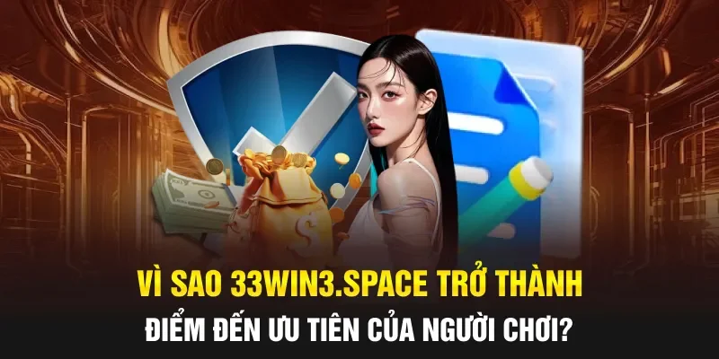 Vì sao 33win.uk.com trở thành điểm đến ưu tiên của người chơi?